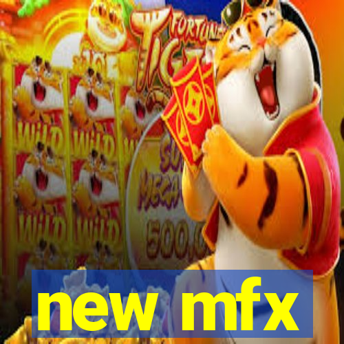 new mfx